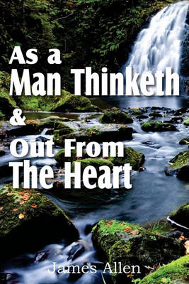 Book cover for As a Man Thinketh & Out From The Heart