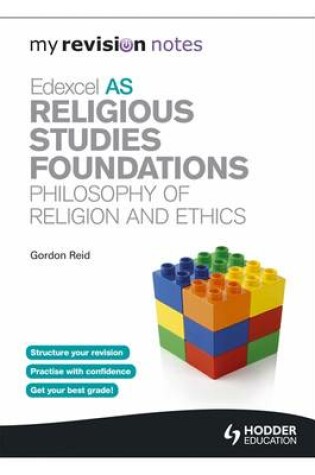 Cover of My Revision Notes: Edexcel AS Religious Studies Foundations: Philosophy of Religion and Ethics