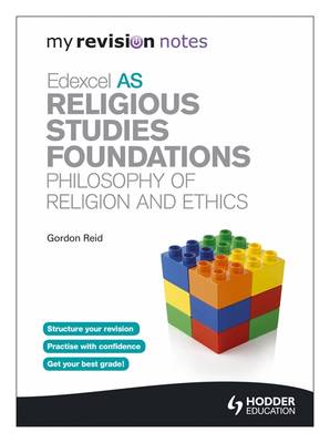 Cover of My Revision Notes: Edexcel AS Religious Studies Foundations: Philosophy of Religion and Ethics