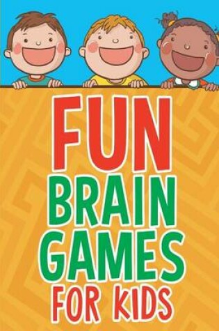 Cover of Fun Brain Games for Kids