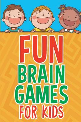 Book cover for Fun Brain Games for Kids