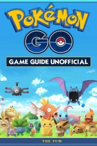 Cover of Pokemon Go Game Guide Unofficial