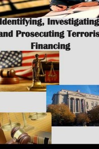 Cover of Identifying, Investigating, and Prosecuting Terrorist Financing