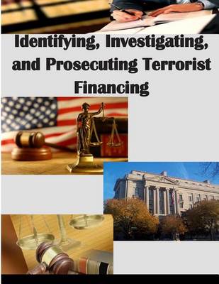 Book cover for Identifying, Investigating, and Prosecuting Terrorist Financing