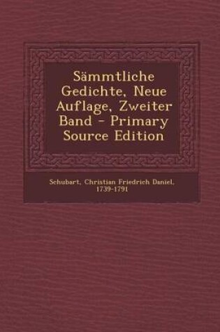 Cover of Sammtliche Gedichte, Neue Auflage, Zweiter Band - Primary Source Edition