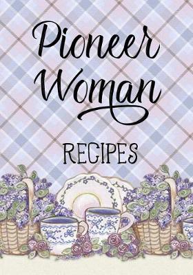 Book cover for Pioneer Woman Recipes