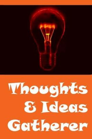 Cover of Thoughts & Ideas Gatherer