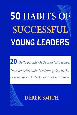 Book cover for 50 Habits of Successful Young Leaders