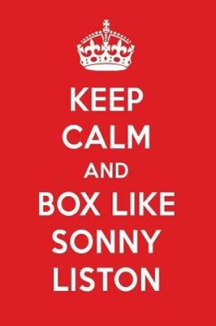 Cover of Keep Calm and Box Like Sonny Liston