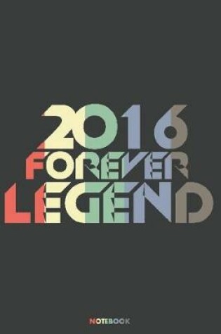 Cover of 2016 Forever Legend Notebook