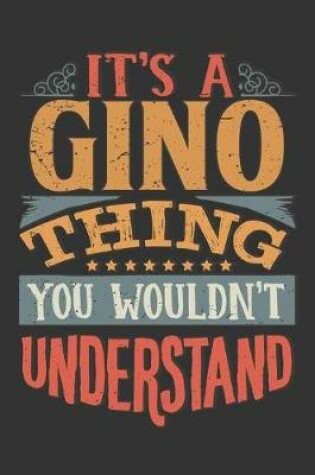 Cover of Its A Gino Thing You Wouldnt Understand