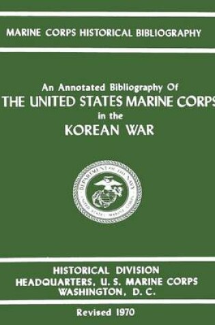 Cover of An Annotated Bibliography of The United States Marine Corps in the Korean War