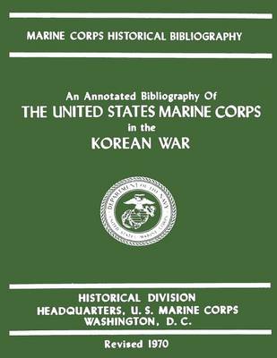 Book cover for An Annotated Bibliography of The United States Marine Corps in the Korean War