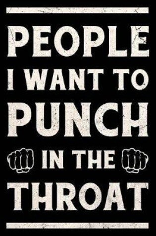 Cover of People I Want to Punch in the Throat Journal White