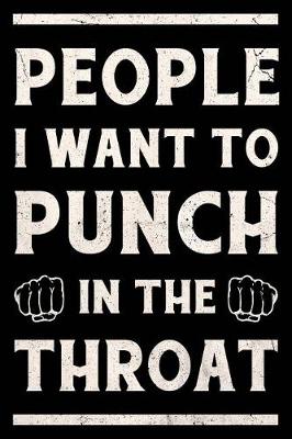 Book cover for People I Want to Punch in the Throat Journal White