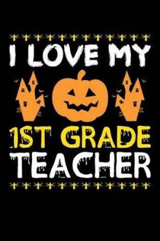 Cover of I Love My 1st Grade Teacher