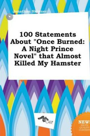 Cover of 100 Statements about Once Burned