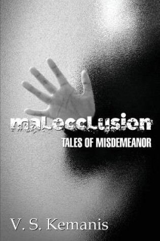 Cover of Malocclusion, tales of misdemeanor