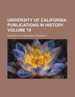 Book cover for University of California Publications in History Volume 10