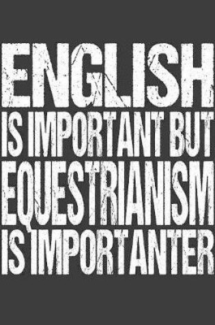 Cover of English Is Important But Equestrianism Is Importanter