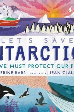 Cover of Let's Save Antarctica: Why we must protect our planet