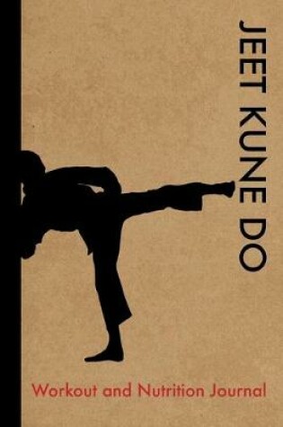 Cover of Jeet Kune Do Workout and Nutrition Journal