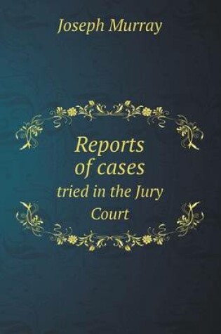 Cover of Reports of cases tried in the Jury Court