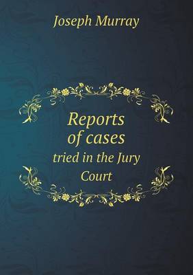 Book cover for Reports of cases tried in the Jury Court