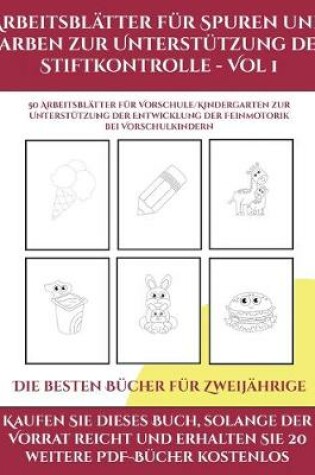 Cover of Die besten Bucher fur Zweijahrige (Arbeitsblatter fur Spuren und Farben zur Unterstutzung der Stiftkontrolle - Vol 1)