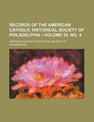 Book cover for Records of the American Catholic Historical Society of Philadelphia Volume 25, No. 4