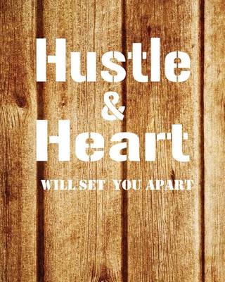 Book cover for Hustle and Heart, Quote Inspiration Notebook, Dream Journal Diary, Dot Grid - Blank No lined -Graph Paper, 8" x 10", 120 Page