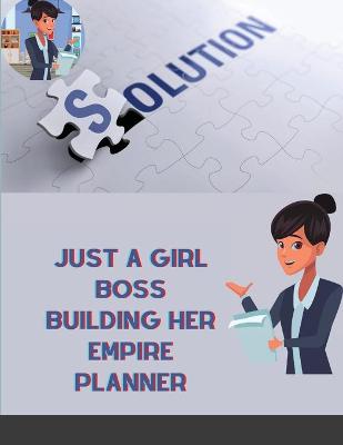 Book cover for Just A Girl Boss Building Her Empire Planner