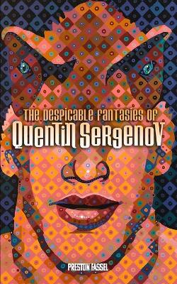 Book cover for The Despicable Fantasies of Quentin Sergenov