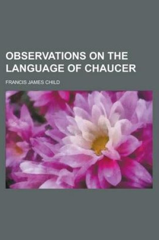 Cover of Observations on the Language of Chaucer