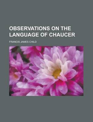 Book cover for Observations on the Language of Chaucer