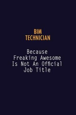 Cover of BIM Technician Because Freaking Awesome is not An Official Job Title