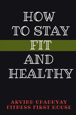 Book cover for How to Stay Fit and Healthy