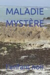 Book cover for Maladie Mystère