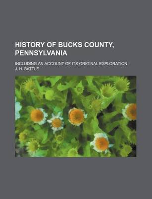 Book cover for History of Bucks County, Pennsylvania; Including an Account of Its Original Exploration