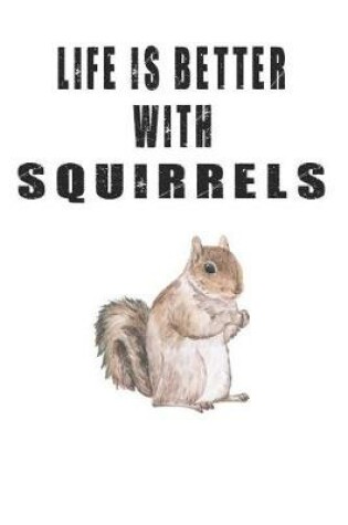 Cover of Life Is Better With Squirrels