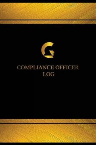 Cover of Compliance Officer Log (Log Book, Journal - 125 pgs, 8.5 X 11 inches)