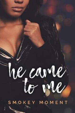 Cover of He Came To Me