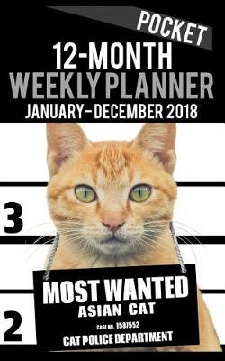 Book cover for 2018 Pocket Weekly Planner - Most Wanted Asian cat