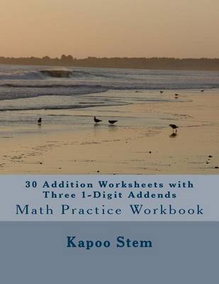 Book cover for 30 Addition Worksheets with Three 1-Digit Addends