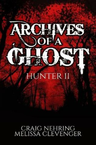 Cover of Archives of A Ghost Hunter II