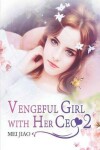 Book cover for Vengeful Girl with Her CEO 2