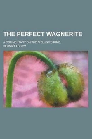 Cover of The Perfect Wagnerite (1911)