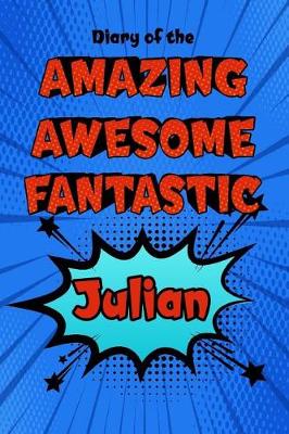 Book cover for Diary of the Amazing Awesome Fantastic Julian