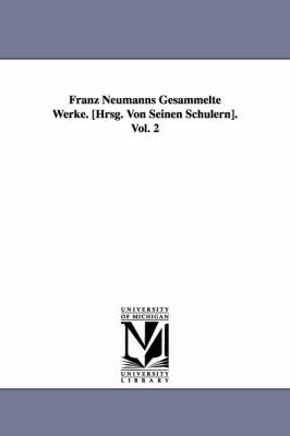 Book cover for Franz Neumanns Gesammelte Werke. [Hrsg. Von Seinen Schulern]. Vol. 2