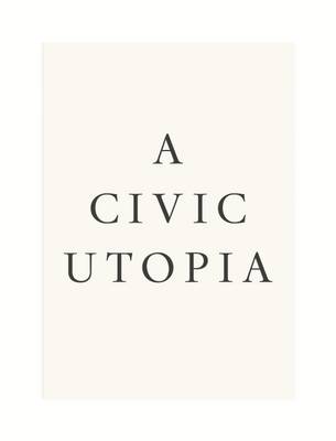 Cover of A Civic Utopia